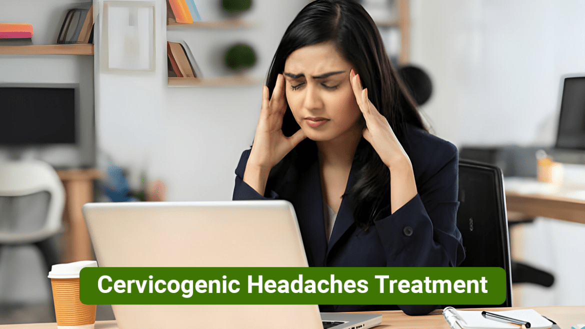 Cervicogenic Headaches Treatment