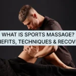 What is Sports Massage? Benefits, Techniques & Recovery