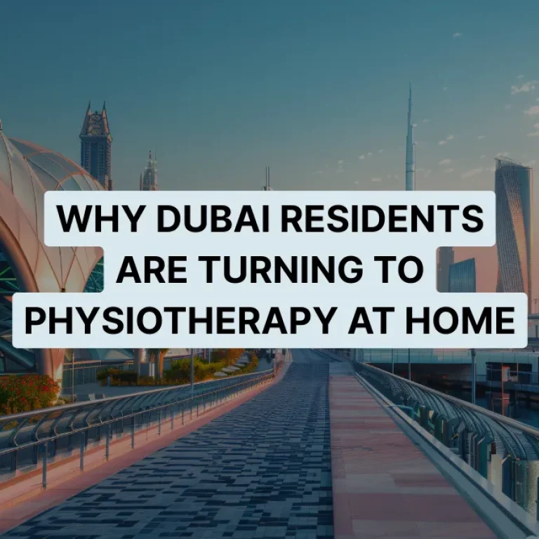 Why Dubai Residents Are Turning to Physiotherapy at Home